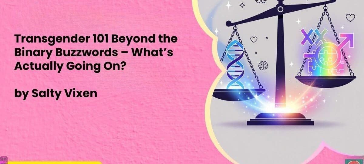 Transgender 101 Beyond the Binary Buzzwords – Whats Actually Going On