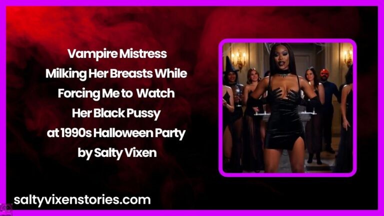 Vampire Mistress Milking Her Breasts While Forcing Me to Watch Her Black Pussy at 1990s Halloween Party