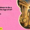 What Does It Mean to Be a Humanist in the Age of AI
