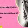 Why Your Partner Might Not Be Orgasming And What You Can Do About It