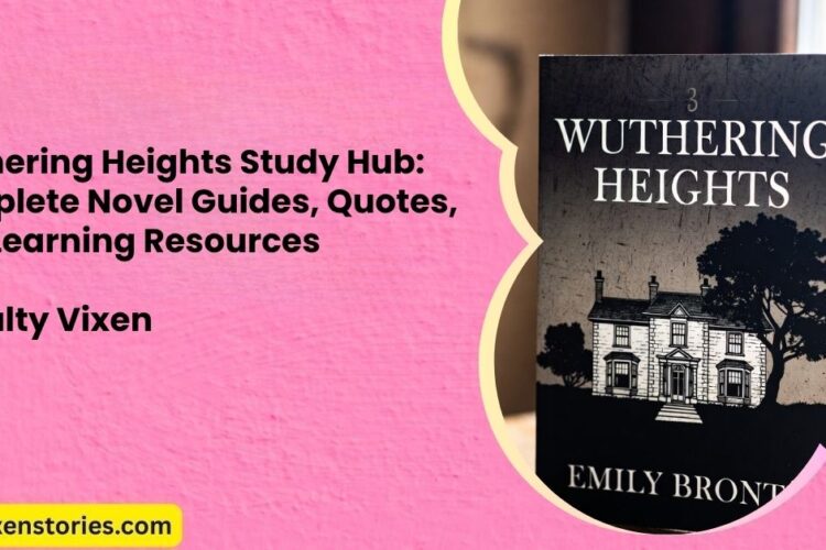 Wuthering Heights Study Hub Complete Novel Guides Quotes and Learning Resources