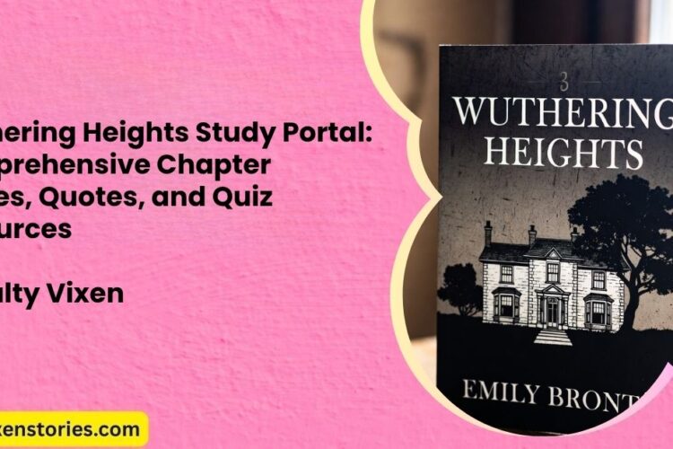 Wuthering Heights Study Portal Comprehensive Chapter Guides Quotes and Quiz Resources