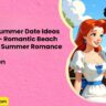 25 Steamy Summer Date Ideas for Couples – Romantic Beach Nights Hot Summer Romance