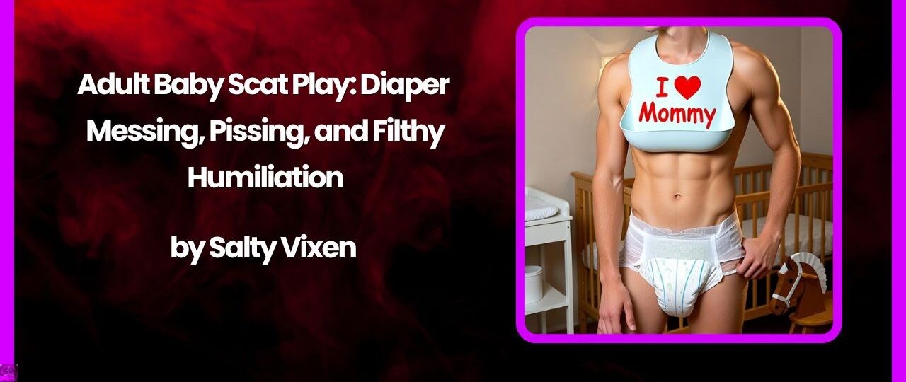 Adult Baby Scat Play Filthy Diaper Wetting Messing Humiliation Story