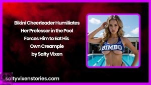 Bikini Cheerleader Humiliates Her Professor in the Pool – Forces Him to Eat His Own Creampie