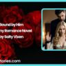 Bound by Him Steamy Romance Novel by Salty Vixen