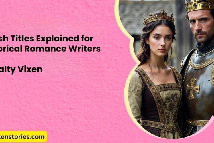 British Titles Explained for Historical Romance Writers