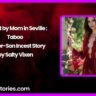 Caught by Mom in Seville Taboo Mother Son Incest Story by Salty Vixen