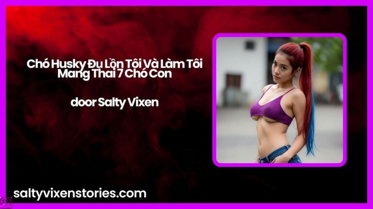 Chó Husky Đụ Lồn Tôi Và Làm Tôi Mang Thai 7 Chó Con by Salty Vixen