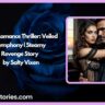 Dark Romance Thriller Veiled Symphony Steamy Revenge Story by Salty Vixen