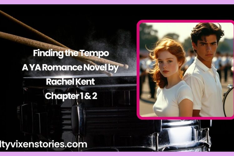 Finding the Tempo A YA Romance Novel by Rachel Kent chapter 1 and 2