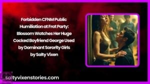 Forbidden CFNM Public Humiliation at Frat Party by Salty Vixen
