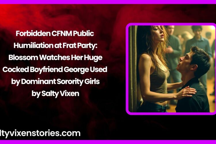 Forbidden CFNM Public Humiliation at Frat Party by Salty Vixen