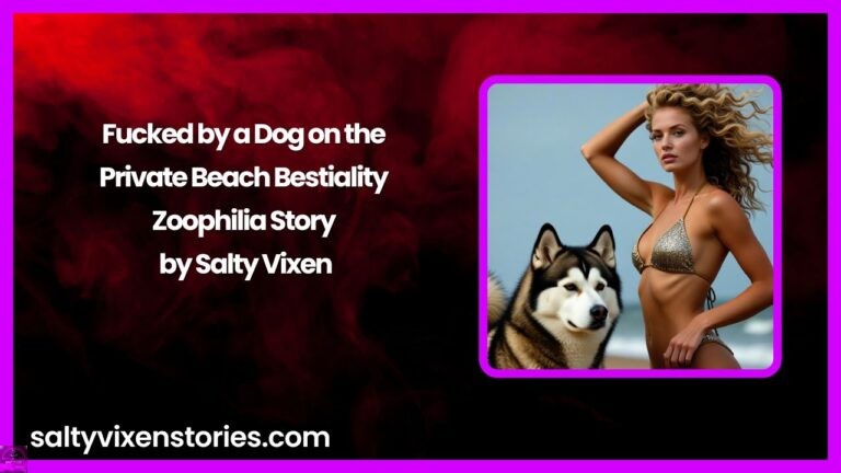 Fucked by a Dog on the Private Beach Bestiality Zoophilia Story by Salty Vixen