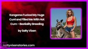 Kangaroo Fucked My Huge Cunt and Filled Me With Hot Cum – Bestiality Breeding