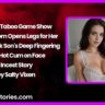 Leslies Taboo Game Show Night Mom Opens Legs for Her Huge Cock Sons Deep Fingering and Hot Cum on Face in Incest Story
