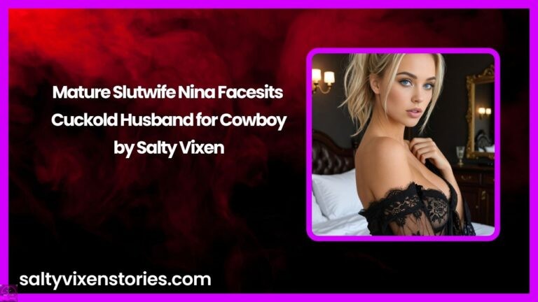 Mature Slutwife Nina Facesits Cuckold Husband for Cowboy by Salty Vixen