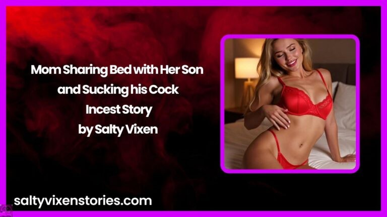 Mom Sharing Bed with Her Son and Sucking his Cock Incest Story