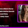 Mom Takes a Ride in Rome – My Sex Addict Mother Brenda Incest Story by Salty Vixen