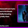 Monster Werewolf Cock Fucks Woman in the Woods – Bestiality Breeding