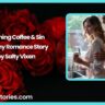 Morning Coffee Sin Steamy Romance Story by Salty Vixen