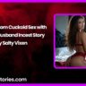 Naughty Mom Cuckold Sex with Son and Husband Incest Story by Salty Vixen