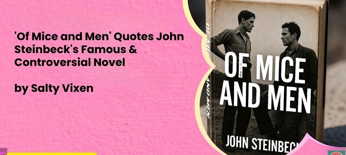 'Of Mice and Men' Quotes John Steinbeck's Famous & Controversial Novel 1 Of Mice and Men Quotes John Steinbecks Famous Controversial Novel