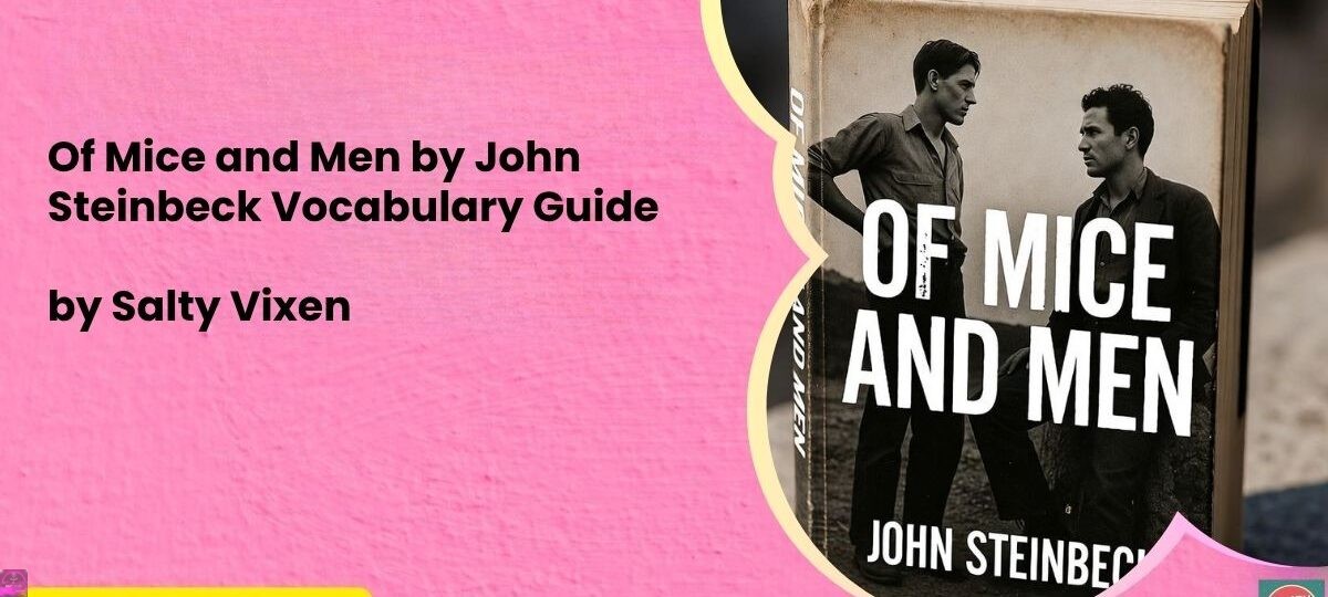 Of Mice and Men by John Steinbeck Vocabulary Guide 1 Of Mice and Men by John Steinbeck Vocabulary Guide