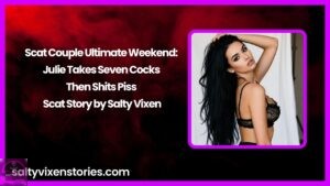 Scat Couple Ultimate Weekend: Julie Takes Seven Cocks Then Shits Piss