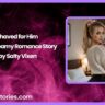 Shaved for Him Short Steamy Romance Story by Salty Vixen