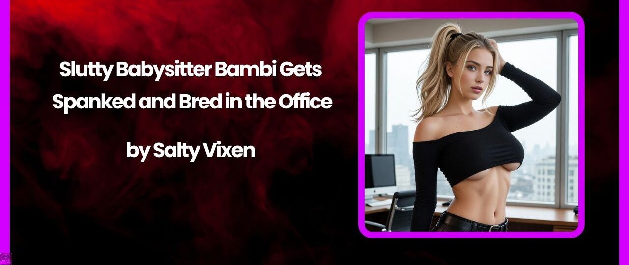Slutty Babysitter Bambi Gets Spanked and Bred in the Office