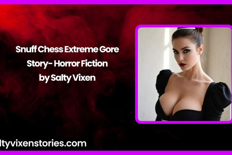 Snuff Chess Extreme Gore Story Horror Fiction