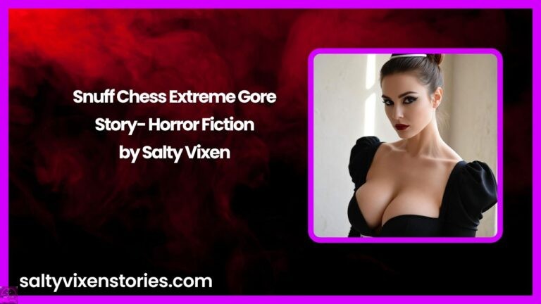Snuff Chess Extreme Gore Story- Horror Fiction