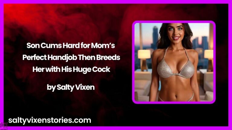 Son Cums Hard for Mom’s Perfect Handjob Then Breeds Her with His Huge Cock