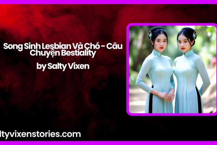Song Sinh Lesbian Va Cho Cau Chuyen Bestiality