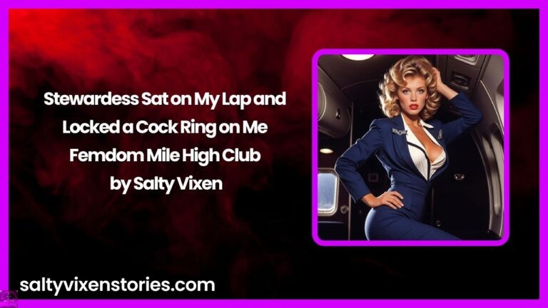 Stewardess Sat on My Lap and Locked a Cock Ring on Me Femdom Mile High Club by Salty Vixen