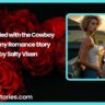Stranded with the Cowboy Steamy Romance Story by Salty Vixen