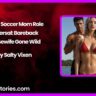 Texas Soccer Mom Role Reversal Bareback Housewife Gone Wild