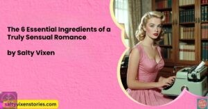 The 6 Essential Ingredients of a Truly Sensual Romance
