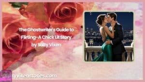 The Ghostwriter’s Guide to Flirting-A Chick Lit Story by Salty Vixen