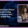The Rebel Captive Claimed by the True King Dark Romance Story by Salty Vixen