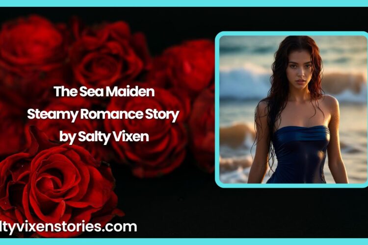 The Sea Maiden Steamy Romance Story by Salty Vixen