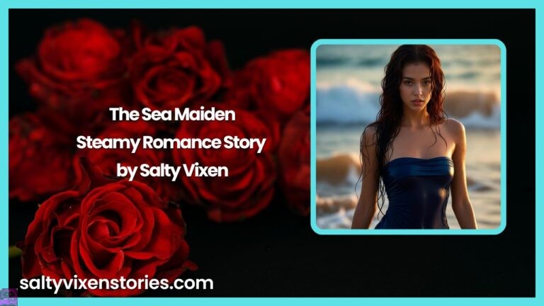 The Sea Maiden- Steamy Romance Story by Salty Vixen