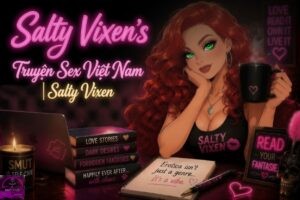Truyện Sex Việt Nam | Salty Vixen