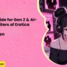 Ultimate Guide for Gen Z AI Assisted Writers of Erotica