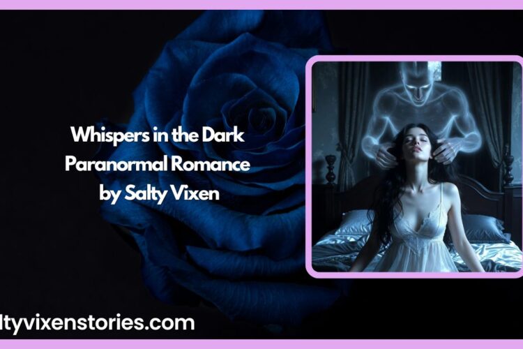 Whispers in the Dark Paranormal Romance by Salty Vixen