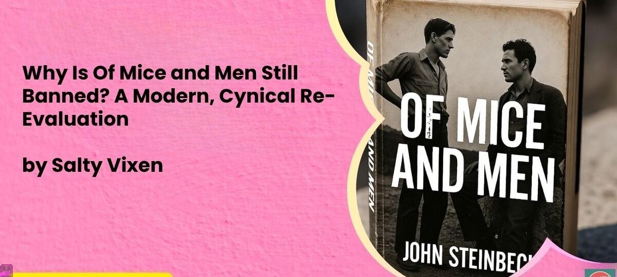 Why Is Of Mice and Men Still Banned? A Modern, Cynical Re-Evaluation 1 Why Is Of Mice and Men Still Banned A Modern Cynical Re Evaluation