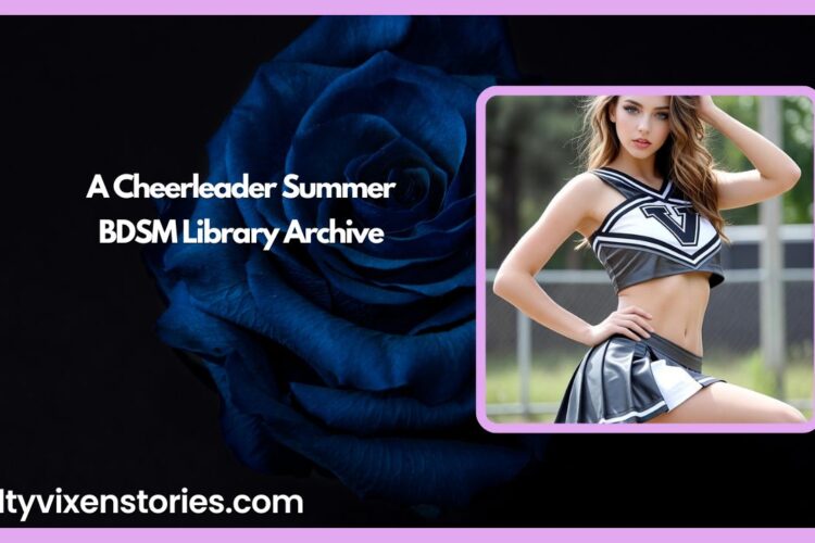 A Cheerleader Summer BDSM Library Archive