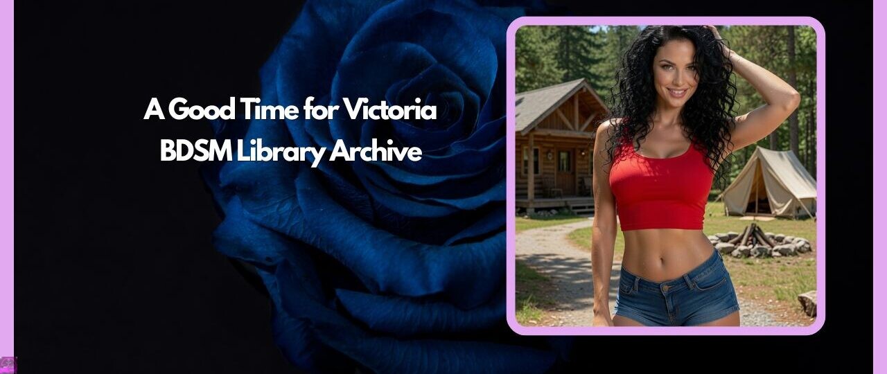 A Good Time for Victoria-BDSM Library Archive 1 A Good Time for Victoria BDSM Library Archive