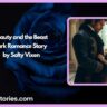 Beauty and the Beast Dark Romance Story by Salty Vixen